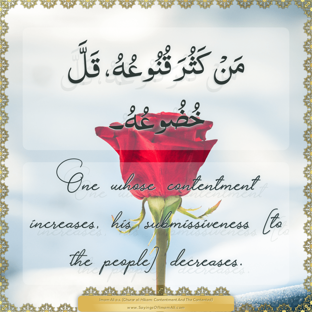 One whose contentment increases, his submissiveness [to the people]...